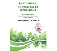 Jardiniers, princesses et hérissons - Métaphores pour l'évolution personnelle et professionnelle