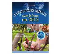 Jardinons Mieux Avec La Lune En 2012
