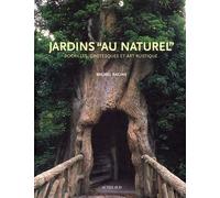 Jardins "au naturel" : Rocailles, grotesques et art rustique – Actes Sud
