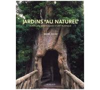 Jardins Au Naturel - Rocailles, Grotesques Et Art Rustique