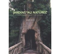 Jardins "au naturel" : Rocailles, grotesques et art rustique