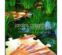 Jardins créatifs: Chaumont-sur-Loire, festival international des jardins 1992-2008