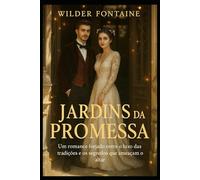 Jardins da Promessa: Um romance forjado entre o luxo das tradições e os segredos que ameaçam o altar.