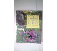 JARDINS DE CURE : L'ART ET LA MANIERE
