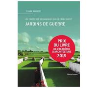 Jardins de Guerre: Les Cimetieres Britanniques sur le Front