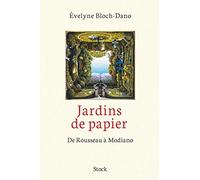 Evelyne Bloch-Dano – Jardins de papier : de Rousseau à Modiano – Broché