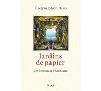 Evelyne Bloch-Dano – Jardins de papier : de Rousseau à Modiano – Broché