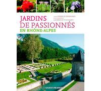 Jardins de passionnés en Rhône-Alpes - Pierrick Eberhard - Ouest France - broché - Guide