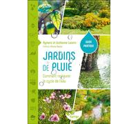 Jardins de pluie - Comment restaurer le cycle de l’eau - Guillaume Lazarin - Terran Eds De - broché - Guide