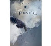 Jardins de poussière Ken Liu (Auteur)