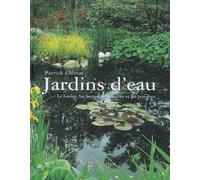 Jardins d'eau : Le Bassin, les berges, les plantes et les poissons