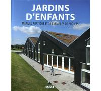 Jardins d'enfants Manuel pratique et 31 exemples de projets. - Jure Kotnik - Links International - relié - Beau livre