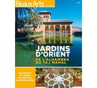 Jardins d'Orient: De l'Alhambra au Taj Mahal