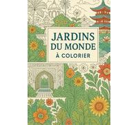 Jardins du Monde : à Colorier Livre de Coloriage pour Adultes de 37 Dessins inspirants sur les Jardins du Monde