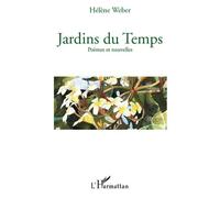 Jardins du temps Poèmes et nouvelles - Hélène Weber - L'harmattan - broché - Poésie