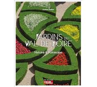Charlène Potillion – Jardins du Val de Loire: Histoire & Patrimoine – Broché