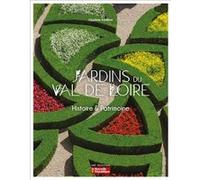 Charlène Potillion – Jardins du Val de Loire: Histoire & Patrimoine – Broché
