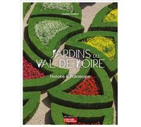 Charlène Potillion – Jardins du Val de Loire: Histoire & Patrimoine – Broché