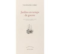 Jardins en temps de guerre Teodor Ceric (Auteur), Marco Martella (Traduction)