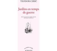 Jardins en temps de guerre Teodor Ceric (Auteur), Marco Martella (Traduction)