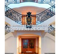 Charles Bilas – Jardins et intérieurs en Nord et Pas-de-Calais – Broché
