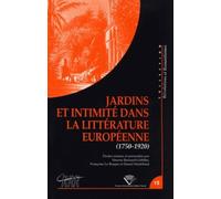 Jardins Et Intimité Dans La Littérature Européenne (1750-1920)