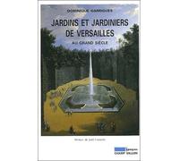 Jardins et jardiniers de Versailles au grand siècle