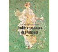 Jardins et paysages de l'Antiquité Aude Gros de Beler (Auteur), Bruno Marmiroli (Auteur), Alain Renouf (Auteur)