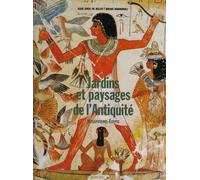 Aude Gros de Beler – Jardins et paysages de l'Antiquité: Mésopotamie - Egypte – Relié