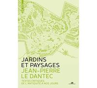 Jardins et paysages. Une anthologie - Textes critiques de l'antiquité à nos jours