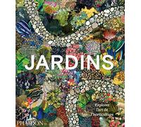 Phaidon – Jardins – Explorer l’art de l’horticulture – Relié