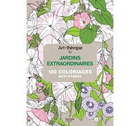 Jardins extraordinaires: 100 coloriages anti-stress