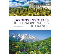 Jardins insolites et extraordinaires de France - Arnaud Goumand - Belles Balades - relié - Beau livre