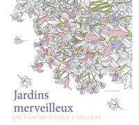 Jardins merveilleux - Une aventure florale à colorier - Sara Muzio - White Star Eds - broché - Livre-jeu