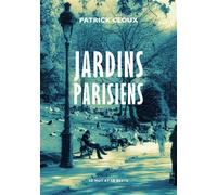 Jardins parisiens - Patrick Cloux - Le Mot Et Le Reste - broché - Roman