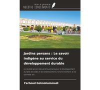 Jardins persans : Le savoir indigène au service du développement durable