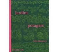 Toby Musgrave – Jardins Potagers – Relié – Phaidon Press
