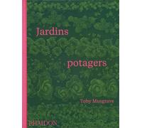 Jardins Potagers - Toby Musgrave - Phaidon France - relié - Beau livre