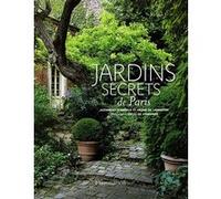Bruno de Laubadère – Jardins secrets de Paris – Relié – Flammarion