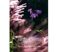 Jardins secrets du Cotentin - Jérôme Goutier - Isoete - broché - Beau livre