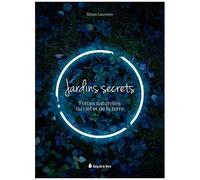 Jardins Secrets - Forces Naturelles Du Ciel Et De La Terre