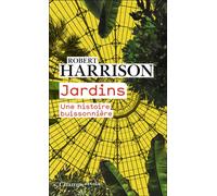 Jardins Une histoire buissonnière - Robert Pogue Harrison - Flammarion - Poche - Essai