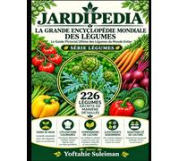 JARDIPEDIA: La Grande Encyclopédie mondiale des légumes