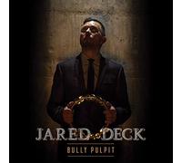Jared Deck - Bully Pulpit [Import]