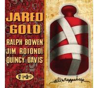 JARED GOLD - All Wrapped UP with Jim ROTONDI and Ralph Bowen