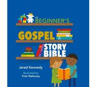 Jared Kennedy The Beginner's Gospel Story Bible (Relié)