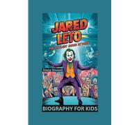 JARED LETO: The Coolest Joker in Town- Biography for kids
