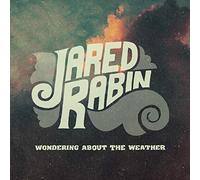 Jared Rabin - Wondering About The Weather
