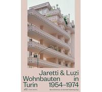 Jaretti und Luzi Wohnbauten in Turin 1954-74