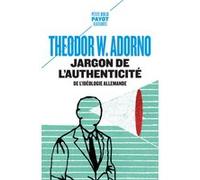 Jargon de l'authenticité Theodor W. Adorno (Auteur), Eliane Escoubas (Préface), Eliane Escoubas (Traduction), Guy Petitdemange (Postface)